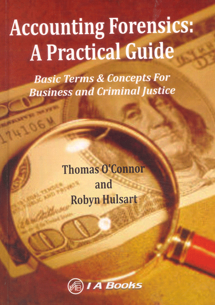 Accounting Forensics: A Practical Guide: Basic Terms & Concepts For Business and Criminal Justice