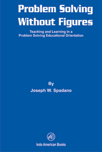 Problem Solving  Without Figures : Teaching and Learning in a Problem Solving Educational Orientation