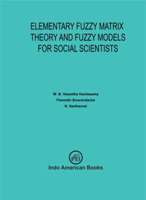 ELEMENTARY FUZZY MATRIX THEORY AND FUZZY MODELS FOR SOCIAL SCIENTISTS