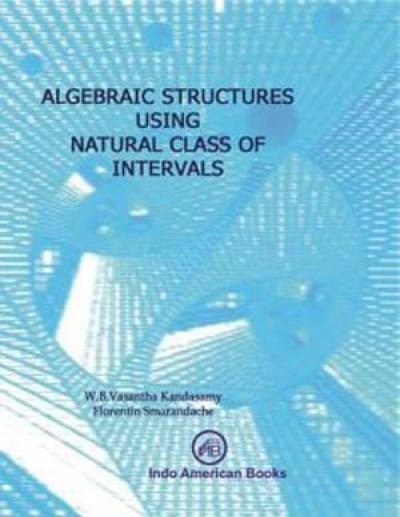 ALGEBRAIC STRUCTURES USING NATURAL CLASS OF INTERVALS