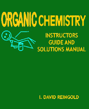 Organic Chemistry : Instructors Guide and Solutions Manual