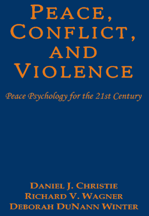 Peace, Conflict, and Violence : Peace Psychology for the 21st Century