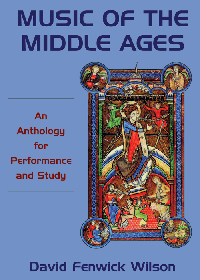 MUSIC OF THE MIDDLE AGES:  An Anthology for Performance and Study