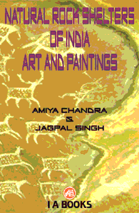 NATURAL ROCK SHELTERS OF INDIA: ART AND PAINTINGS