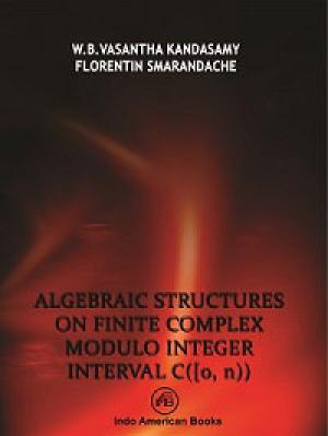Algebraic Structures on Finite Complex Modulo Integer Interval C([0, n))