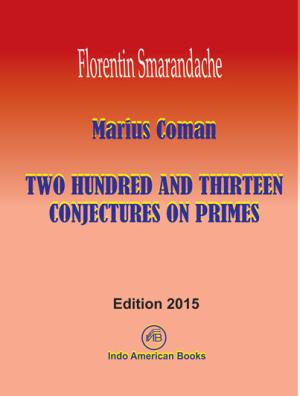 TWO HUNDRED AND THIRTEEN CONJECTURES ON PRIMES