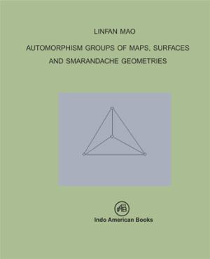 AUTOMORPHISM GROUPS OF MAPS, SURFACES AND SMARANDACHE GEOMETRIES