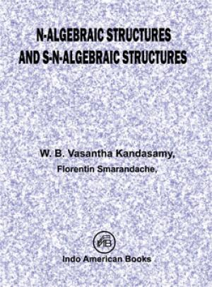 N-ALGEBRAIC STRUCTURES AND S-N-ALGEBRAIC STRUCTURES