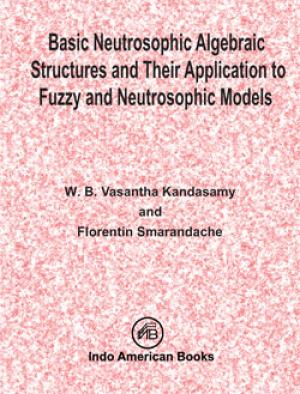 Basic Neutrosophic Algebraic Structures and Their Application to Fuzzy and Neutrosophic Models