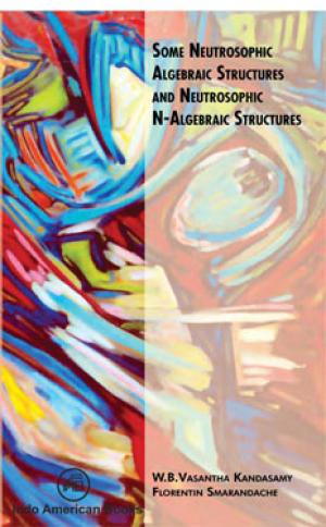 SOME NEUTROSOPHIC ALGEBRAIC STRUCTURES AND NEUTROSOPHIC N-ALGEBRAIC STRUCTURES