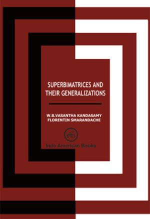 SUPERBIMATRICES AND THEIR GENERALIZATIONS
