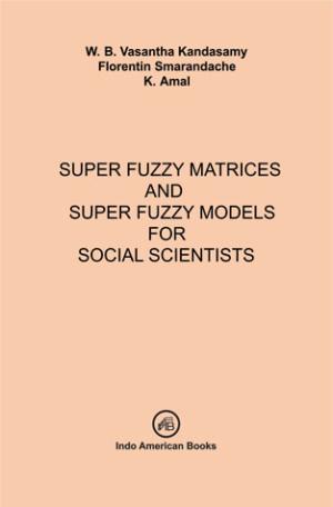 SUPER FUZZY MATRICES AND SUPER FUZZY MODELS FOR SOCIAL SCIENTISTS