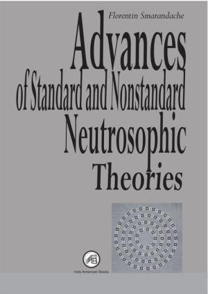 Advances of Standard and Nonstandard Neutrosophic Theories